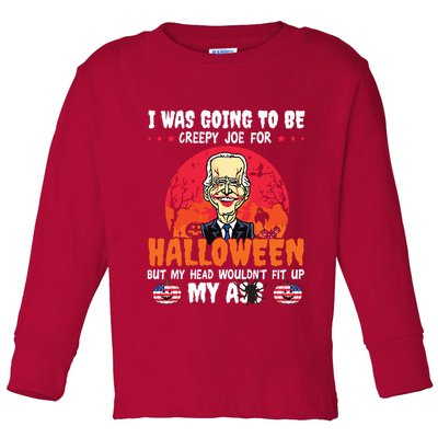 Funny Joe Biden I Was Going To Be Creepy Joe For Halloween Toddler Long Sleeve Shirt