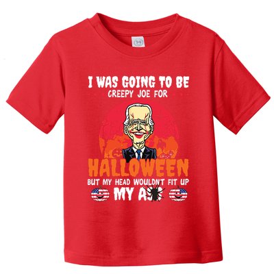 Funny Joe Biden I Was Going To Be Creepy Joe For Halloween Toddler T-Shirt