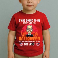 Funny Joe Biden I Was Going To Be Creepy Joe For Halloween Toddler T-Shirt