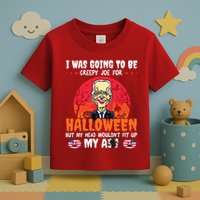 Funny Joe Biden I Was Going To Be Creepy Joe For Halloween Toddler T-Shirt