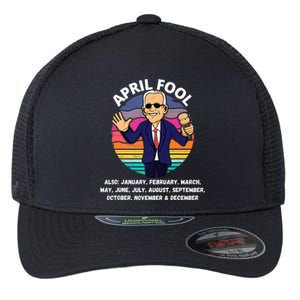 Funny Joe Biden Fool Every Month 1st April Fools Day Joke Flexfit Unipanel Trucker Cap