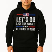 Funny Joe Biden Lets Go Lick The World Lets Get It Done Hoodie