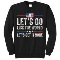 Funny Joe Biden Lets Go Lick The World Lets Get It Done Sweatshirt