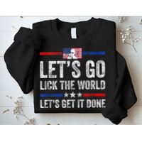 Funny Joe Biden Lets Go Lick The World Lets Get It Done Sweatshirt