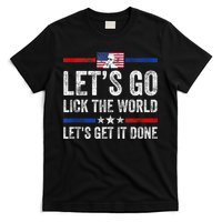 Funny Joe Biden Lets Go Lick The World Lets Get It Done T-Shirt