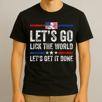 Funny Joe Biden Lets Go Lick The World Lets Get It Done T-Shirt