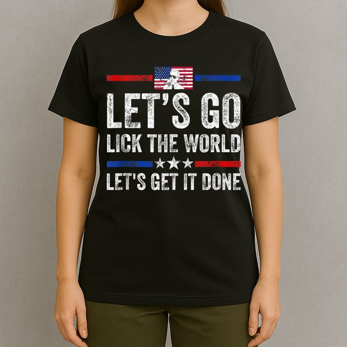 Funny Joe Biden Lets Go Lick The World Lets Get It Done T-Shirt