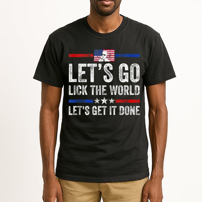 Funny Joe Biden Lets Go Lick The World Lets Get It Done Tall T-Shirt