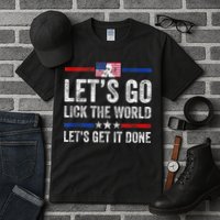 Funny Joe Biden Lets Go Lick The World Lets Get It Done Tall T-Shirt
