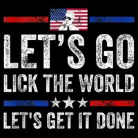 Funny Joe Biden Lets Go Lick The World Lets Get It Done Button