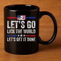 Funny Joe Biden Lets Go Lick The World Lets Get It Done 11oz C Handle Ceramic Mug