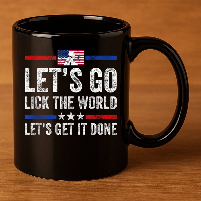 Funny Joe Biden Lets Go Lick The World Lets Get It Done 11oz C Handle Ceramic Mug