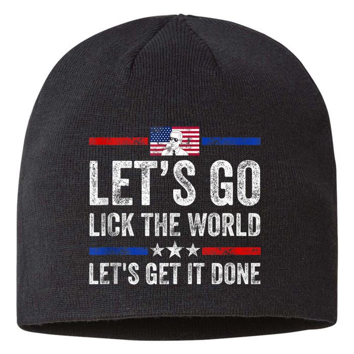 Funny Joe Biden Lets Go Lick The World Lets Get It Done Sustainable Beanie