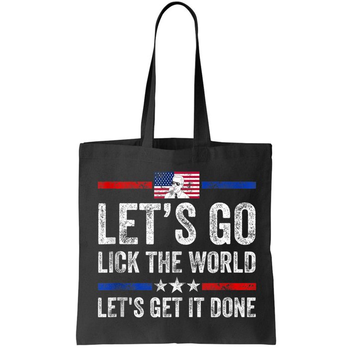 Funny Joe Biden Lets Go Lick The World Lets Get It Done Bag