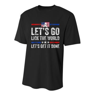 Funny Joe Biden Lets Go Lick The World Lets Get It Done Youth Performance Sprint T-Shirt