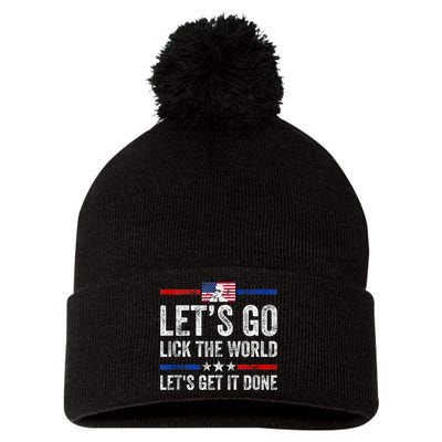 Funny Joe Biden Lets Go Lick The World Lets Get It Done Pom Pom 12in Knit Beanie
