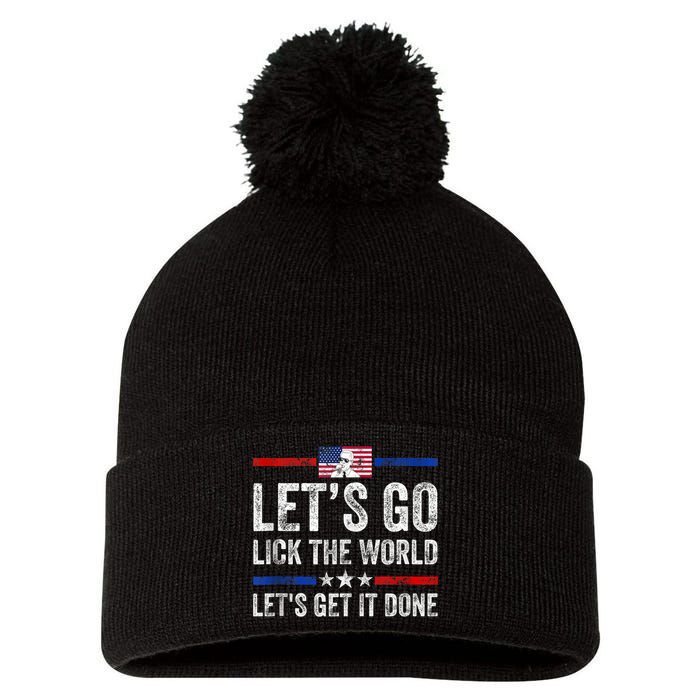 Funny Joe Biden Lets Go Lick The World Lets Get It Done Pom Pom 12in Knit Beanie