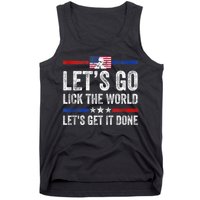 Funny Joe Biden Lets Go Lick The World Lets Get It Done Tank Top