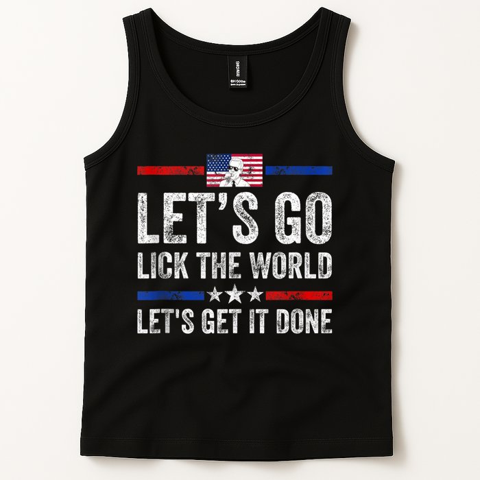 Funny Joe Biden Lets Go Lick The World Lets Get It Done Tank Top