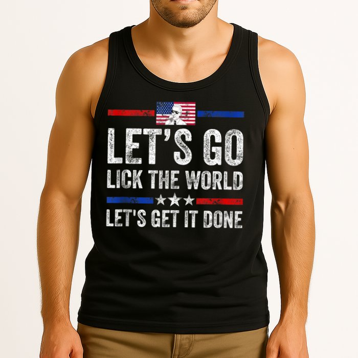 Funny Joe Biden Lets Go Lick The World Lets Get It Done Tank Top