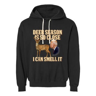 Funny Joe Biden Deer Season Is So Close I Can Smell It Garment-Dyed Fleece Hoodie