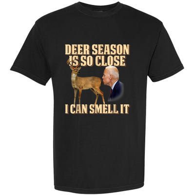 Funny Joe Biden Deer Season Is So Close I Can Smell It Garment-Dyed Heavyweight T-Shirt