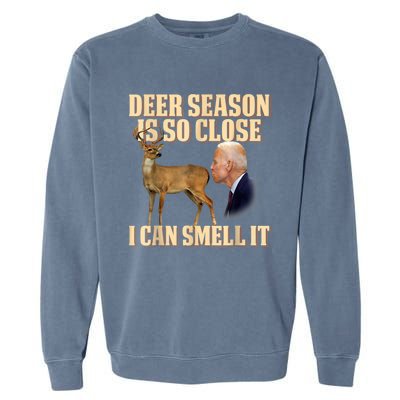 Funny Joe Biden Deer Season Is So Close I Can Smell It Garment-Dyed Sweatshirt