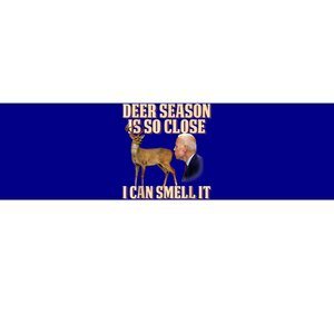 Funny Joe Biden Deer Season Is So Close I Can Smell It Bumper Sticker