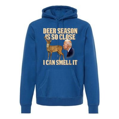 Funny Joe Biden Deer Season Is So Close I Can Smell It Premium Hoodie