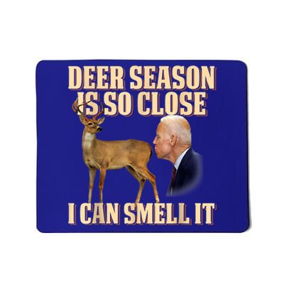 Funny Joe Biden Deer Season Is So Close I Can Smell It Mousepad