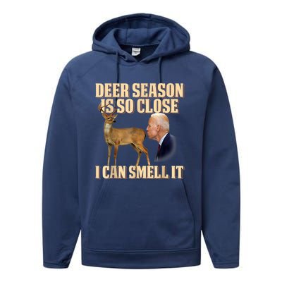 Funny Joe Biden Deer Season Is So Close I Can Smell It Performance Fleece Hoodie