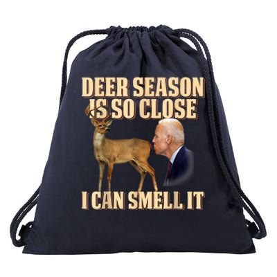 Funny Joe Biden Deer Season Is So Close I Can Smell It Drawstring Bag