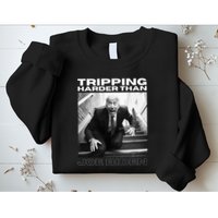 Funny Joe Biden Tripping Harder Than Joe Biden Sweatshirt
