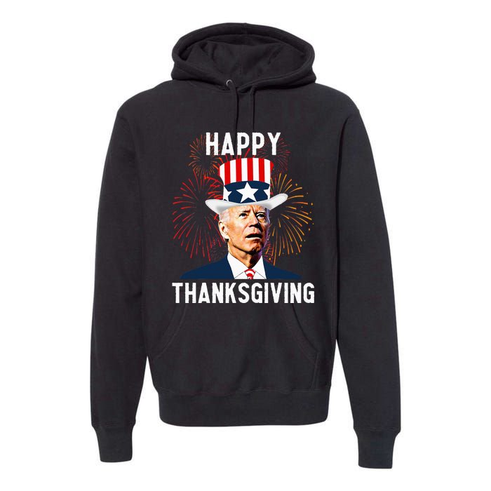 Funny Joe Biden Thanksgiving For Fourth Of July Premium Hoodie