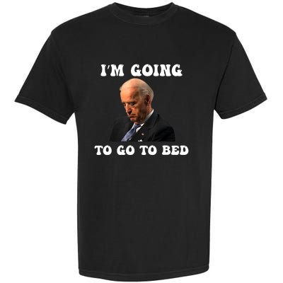 Funny Joe Biden I’m Going To Go To Bed Anti Biden Liberal Garment-Dyed Heavyweight T-Shirt