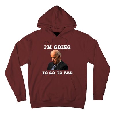 Funny Joe Biden I’m Going To Go To Bed Anti Biden Liberal Hoodie