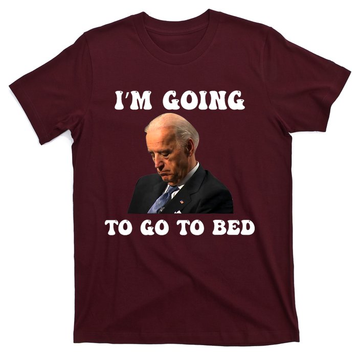 Funny Joe Biden I’m Going To Go To Bed Anti Biden Liberal T-Shirt