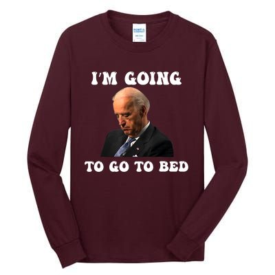 Funny Joe Biden I’m Going To Go To Bed Anti Biden Liberal Tall Long Sleeve T-Shirt