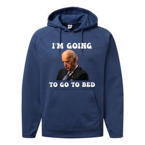 Funny Joe Biden I’m Going To Go To Bed Anti Biden Liberal Performance Fleece Hoodie