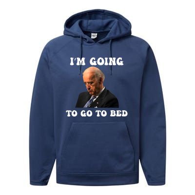 Funny Joe Biden I’m Going To Go To Bed Anti Biden Liberal Performance Fleece Hoodie