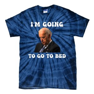 Funny Joe Biden I’m Going To Go To Bed Anti Biden Liberal Tie-Dye T-Shirt