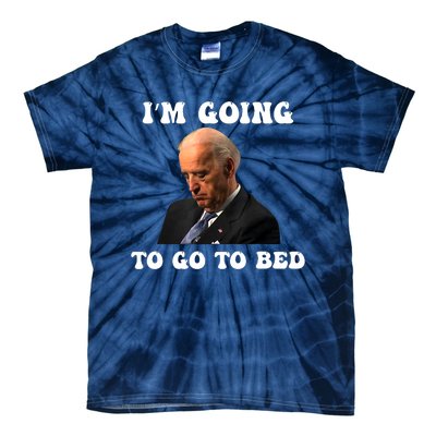 Funny Joe Biden I’m Going To Go To Bed Anti Biden Liberal Tie-Dye T-Shirt