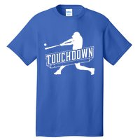 Funny Joke Baseball Touchdown Joke Gift Design Gift Tall T-Shirt