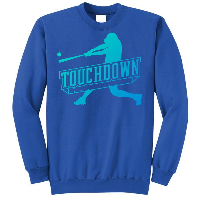 Funny Joke Baseball Touchdown Joke Gift Design Gift Sweatshirt