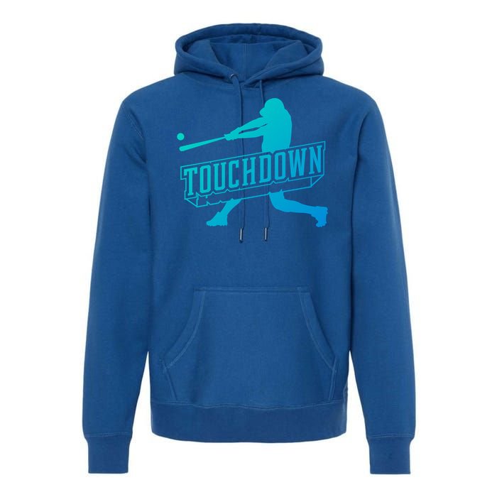 Funny Joke Baseball Touchdown Joke Gift Design Gift Premium Hoodie