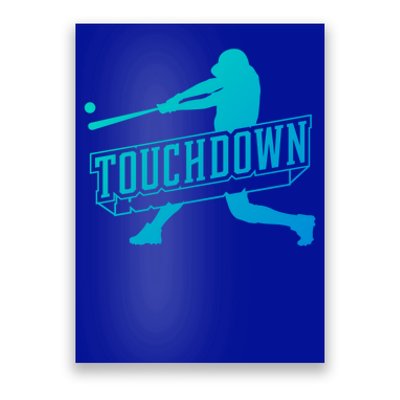 Funny Joke Baseball Touchdown Joke Gift Design Gift Poster