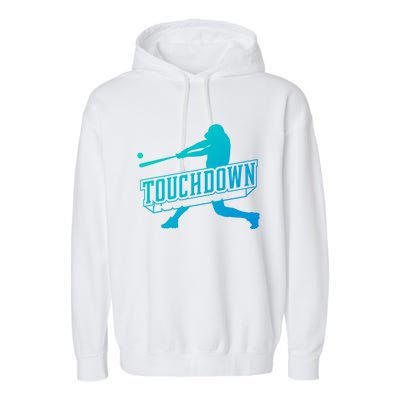 Funny Joke Baseball Touchdown Joke Gift Design Gift Garment-Dyed Fleece Hoodie