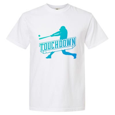 Funny Joke Baseball Touchdown Joke Gift Design Gift Garment-Dyed Heavyweight T-Shirt