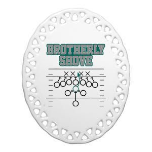 Football Joke Brotherly Shove Brotherly Shove  Ceramic Oval Ornament