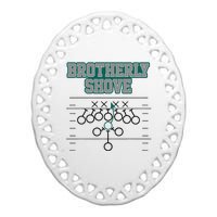 Football Joke Brotherly Shove Brotherly Shove  Ceramic Oval Ornament